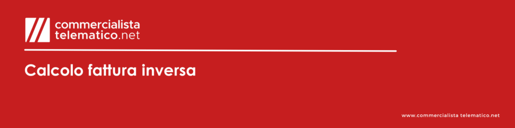 Calcolo fattura inversa