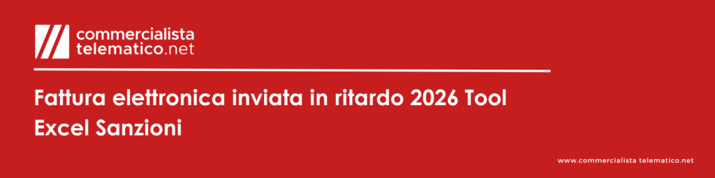 Fattura elettronica inviata in ritardo 2026 Excel Sanzioni
